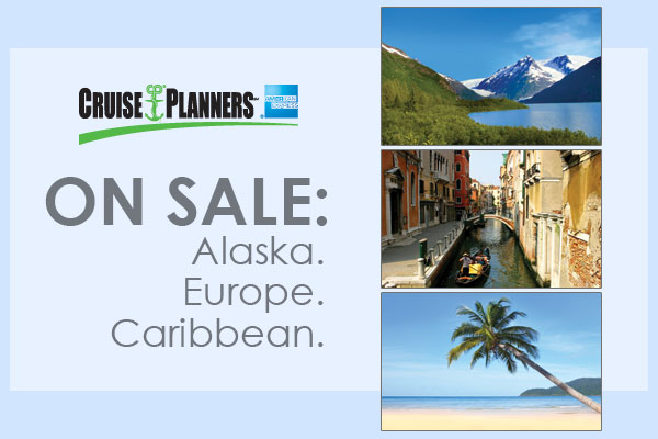 On Sale: Alaska. Europe. Caribbean.